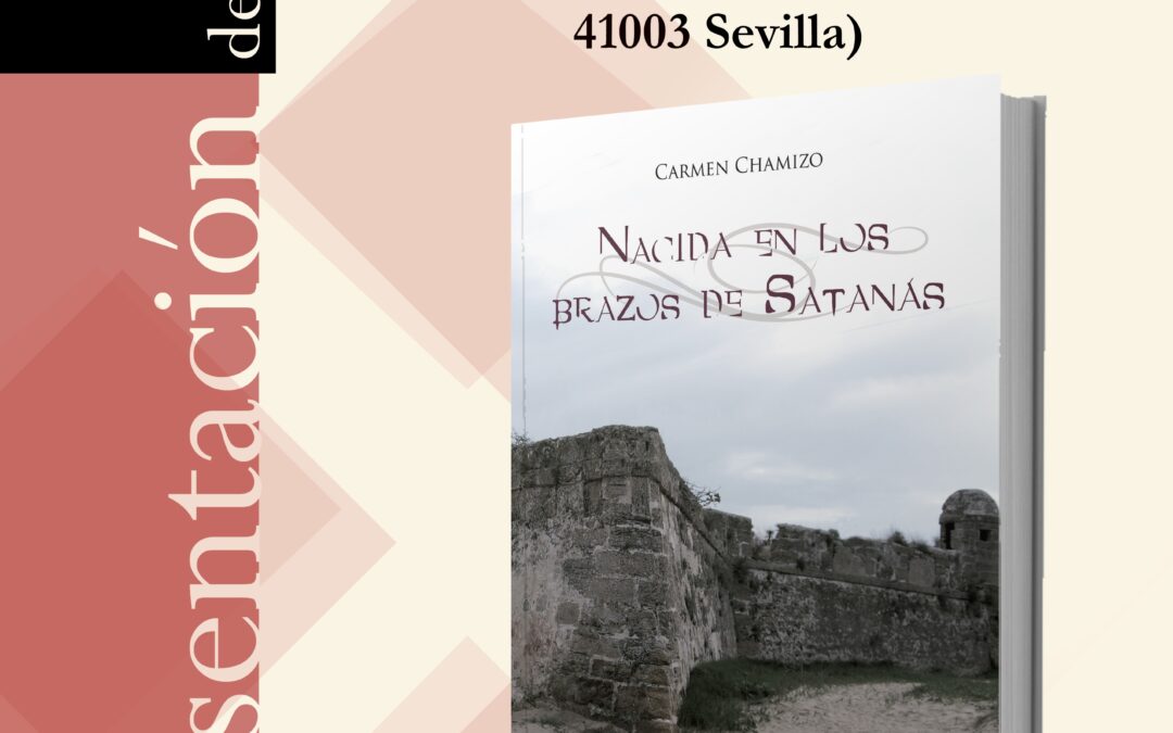 Presentación del libro NACIDA EN LOS BRAZOS DE SATANÁS, de Carmen Chamizo