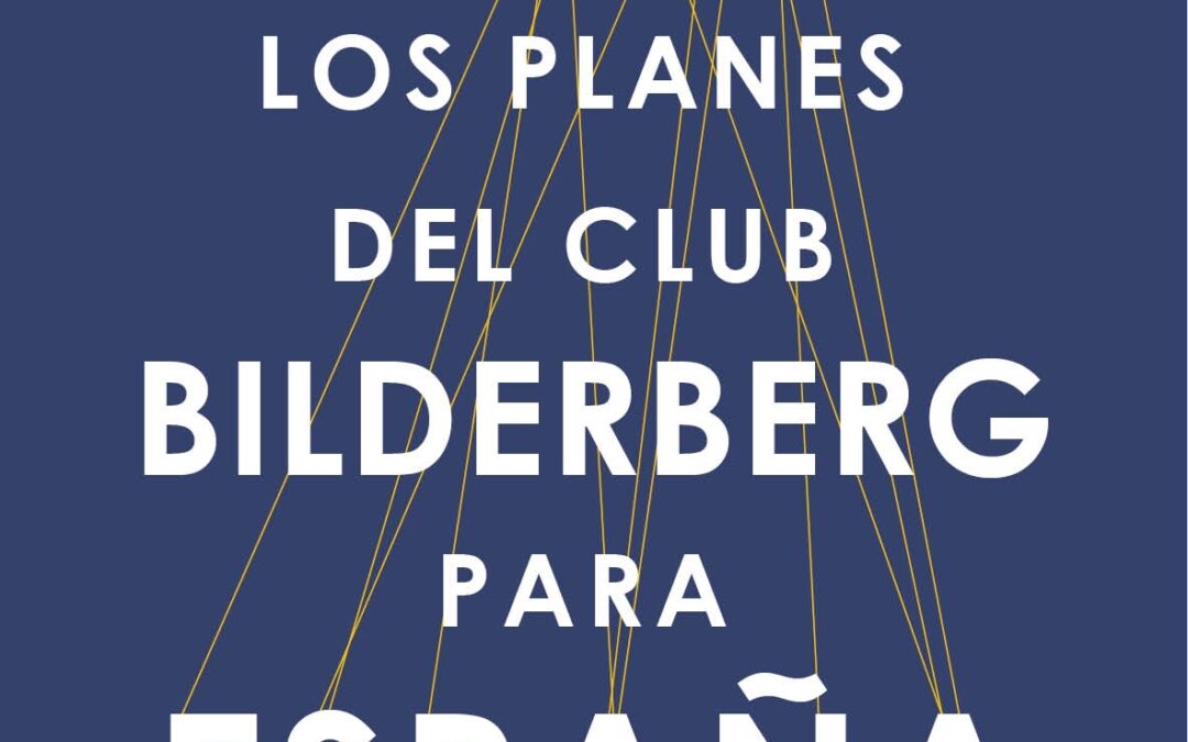 Presentación del libro LOS PLANES DEL CLUB BILDERBERG PARA ESPAÑA, de Cristina Martín Jiménez