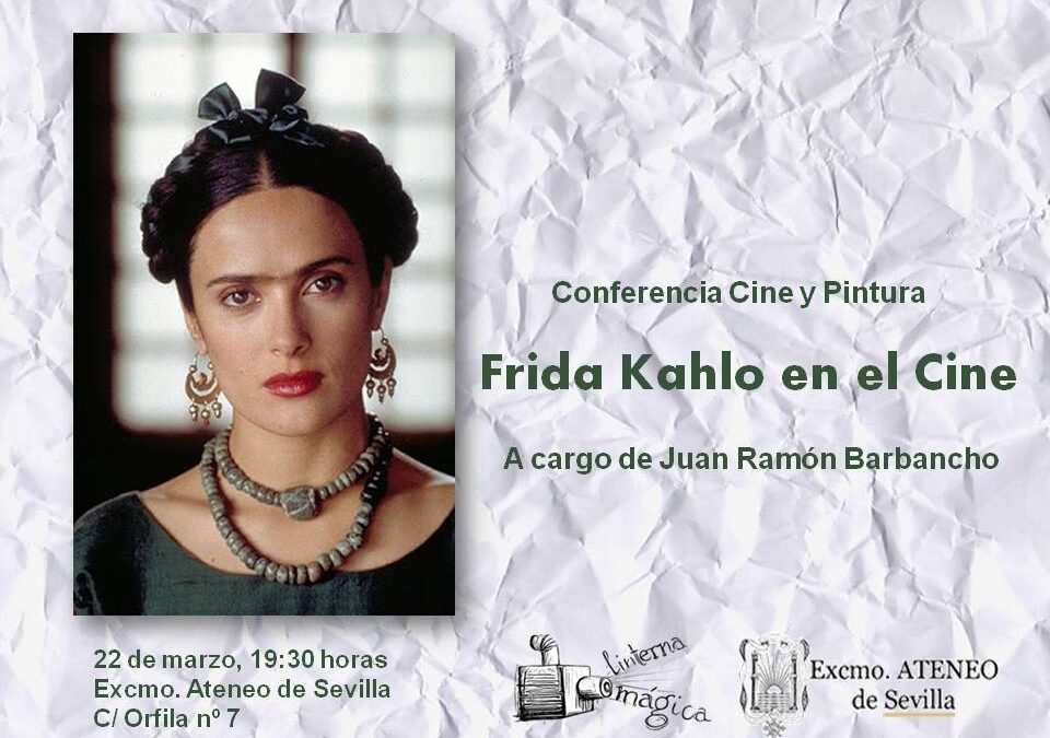 Conferencia sobre cine y pintura ‘FRIDA KAHLO EN EL CINE’, a cargo de D. Juan Ramón Barbancho