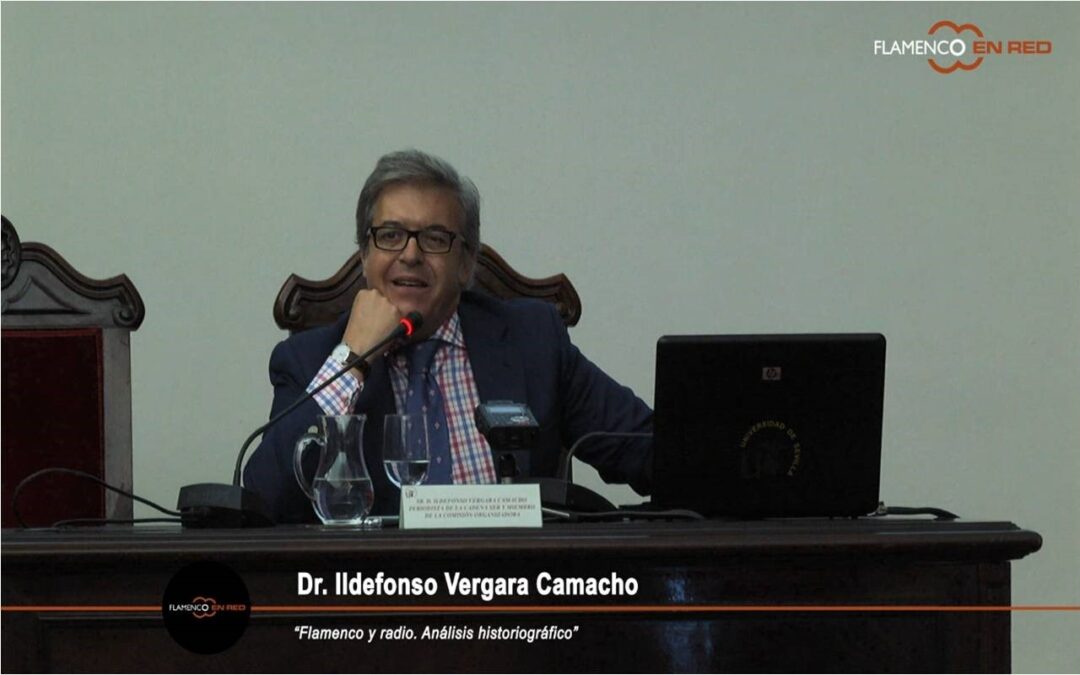 Conferencia FLAMENCO Y RADIO por Ildefonso Vergara Camacho, Doctor en flamenco por la Universidad de Sevilla y Director Comercial Regional de Cadena SER Andalucía