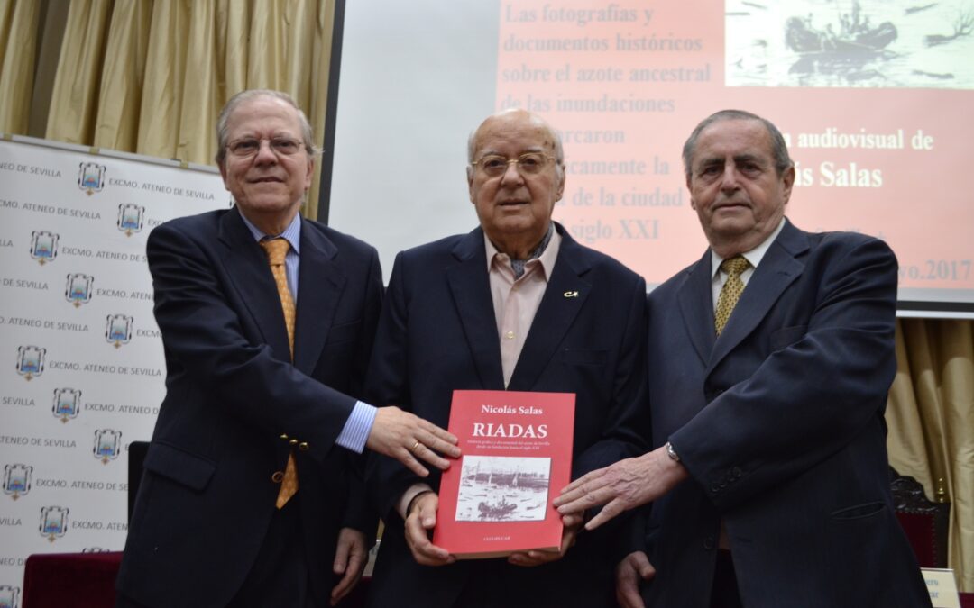 Presentado en el Ateneo el libro RIADAS, Historia gráfica y documental del azote de Sevilla desde su fundación hasta el siglo XXI del que es autor Nicolás Salas.