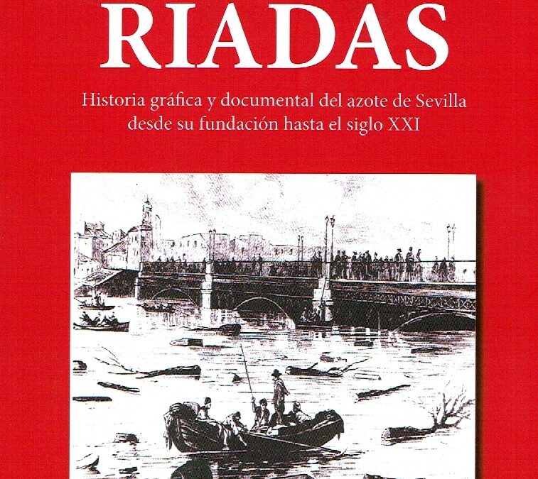 Presentación del libro RIADAS, Historia gráfica y documental del azote de Sevilla desde su fundación hasta el siglo XXI del que es autor Nicolás Salas