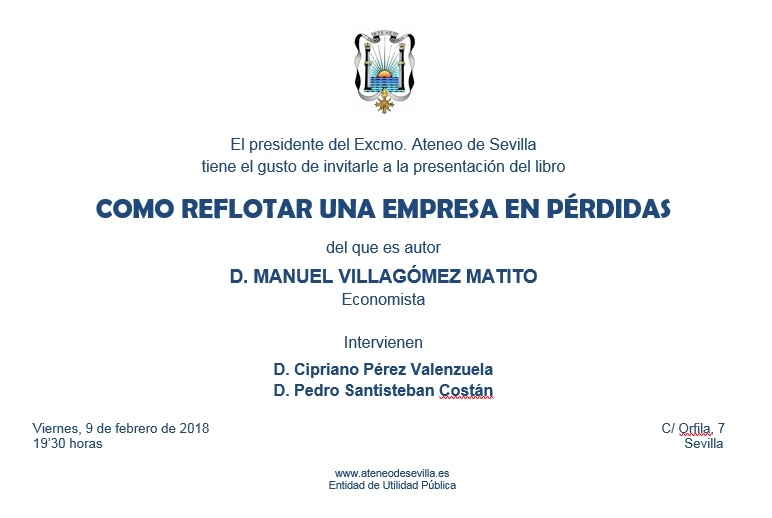 Viernes 9 de febrero. Presentación del libro CÓMO REFLOTAR UNA EMPRESA EN PÉRDIDAS del que es autor D. MANUEL VILLAGÓMEZ MATITO, Economista