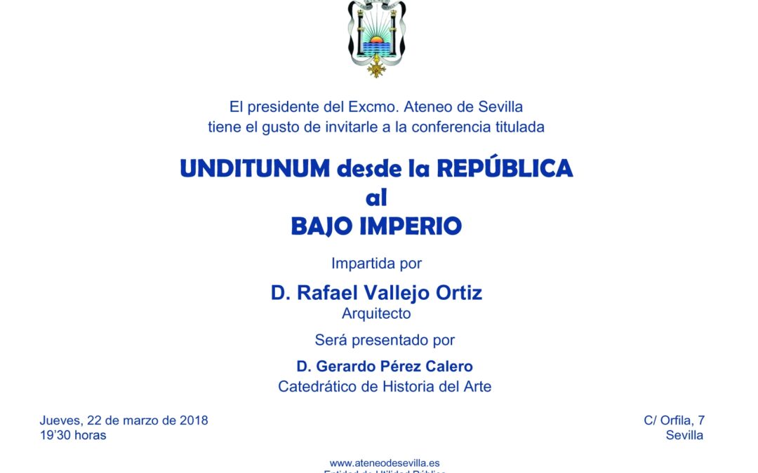 Conferencia titulada UNDITUNUM desde la REPÚBLICA al BAJO IMPERIO, por Rafael Vallejo