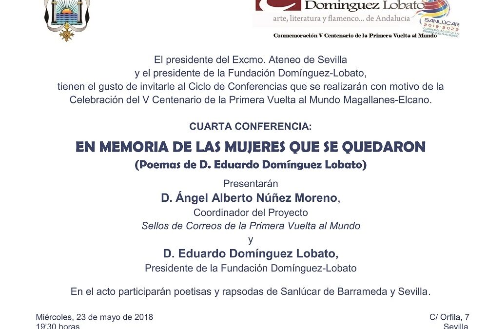 V Centenario de la Primera Vuelta al Mundo Magallanes-Elcano. CUARTA CONFERENCIA: EN MEMORIA DE LAS MUJERES QUE SE QUEDARON