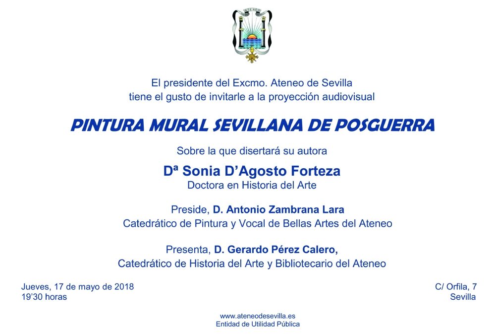 Jueves 17 de mayo. Proyección audiovisual PINTURA MURAL SEVILLANA DE POSGUERRA , sobre la que disertará su autora Dª Sonia D’Agosto Forteza