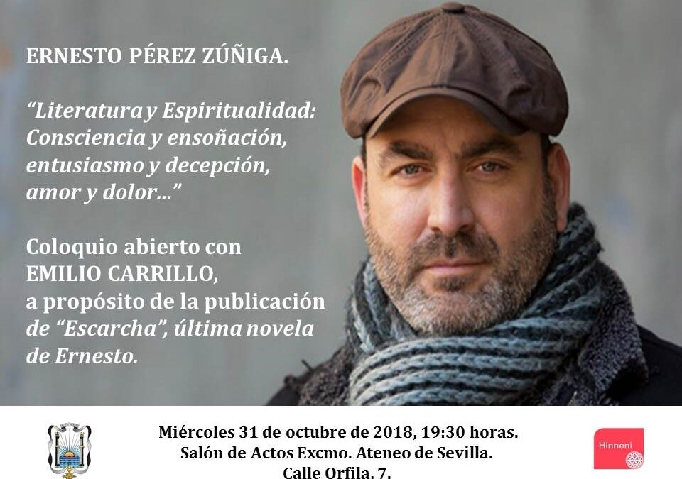 Conferencia-coloquio LITERATURA Y ESPIRITUALIDAD: CONSCIENCIA Y ENSOÑACIÓN, ENTUSIASMO Y DECEPCIÓN, AMOR Y DOLOR… entre D. Ernesto Pérez de Zúñiga