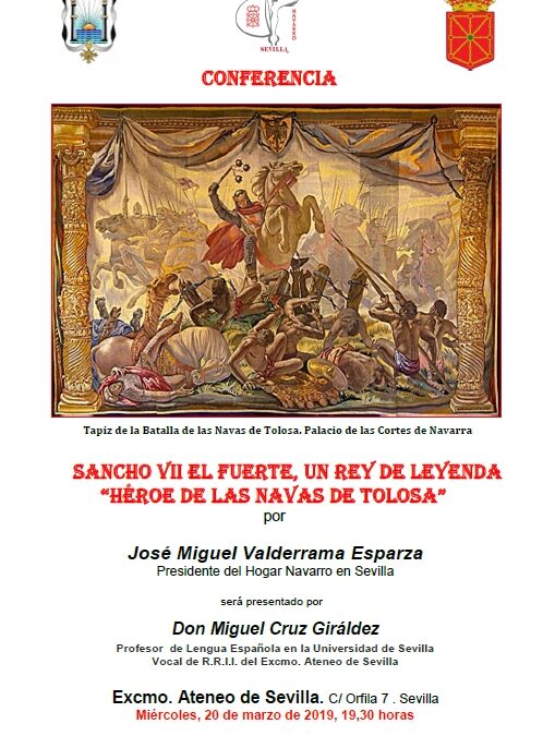 Conferencia SANCHO VII EL FUERTE, UN REY DE LEYENDA “HÉROE DE LAS NAVAS DE TOLOSA” que pronunciará D. José Miguel Valderrama Esparza. Presentado por D. Miguel Cruz