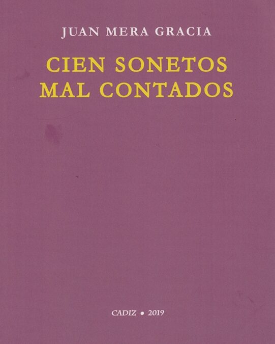 Presentación del libro CIEN SONETOS MAL CONTADOS de Juan Mera Gracia