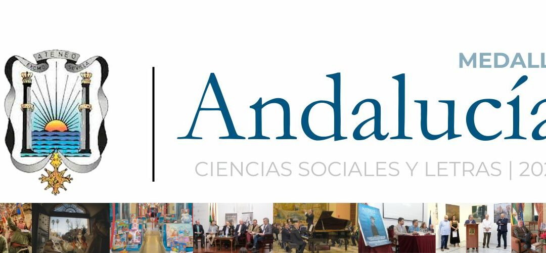 El Excmo. Ateneo de Sevilla, Medalla de Andalucía de las Ciencias Sociales y las Letras