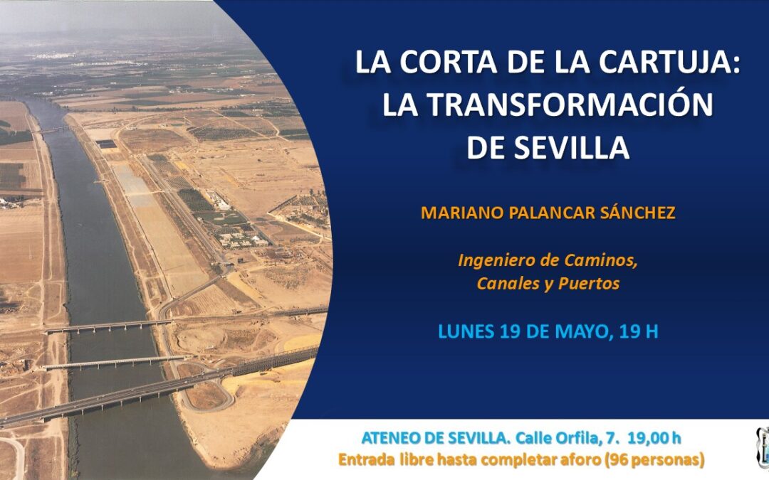 V jornadas Guadalquivir: Un río con mucha historia – La Corta de la Cartuja: la transformación de Sevilla