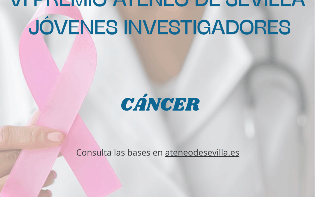 El cáncer, protagonista del VI Premio Ateneo de Sevilla para Jóvenes Investigadores